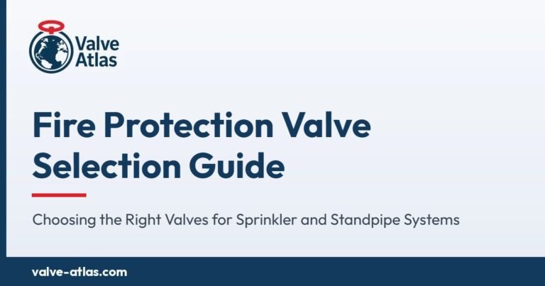 Fire Protection Valve Selection Guide: Choosing the Right Valves for Sprinkler and Standpipe Systems