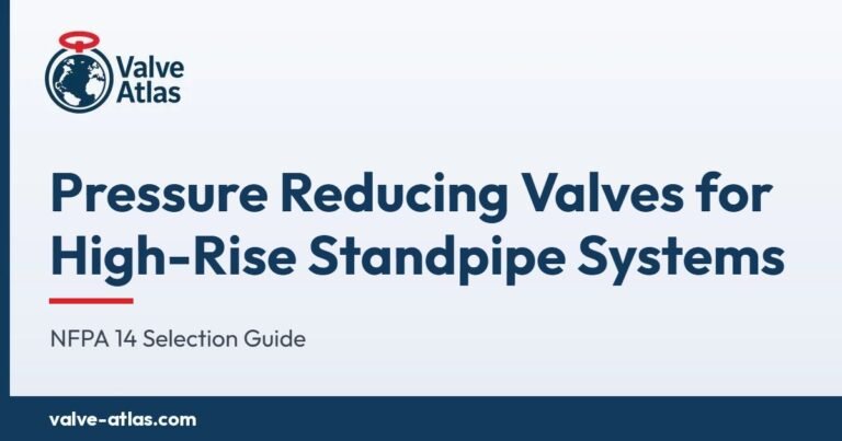Pressure Reducing Valves for High-Rise Standpipe Systems: NFPA 14 Selection Guide