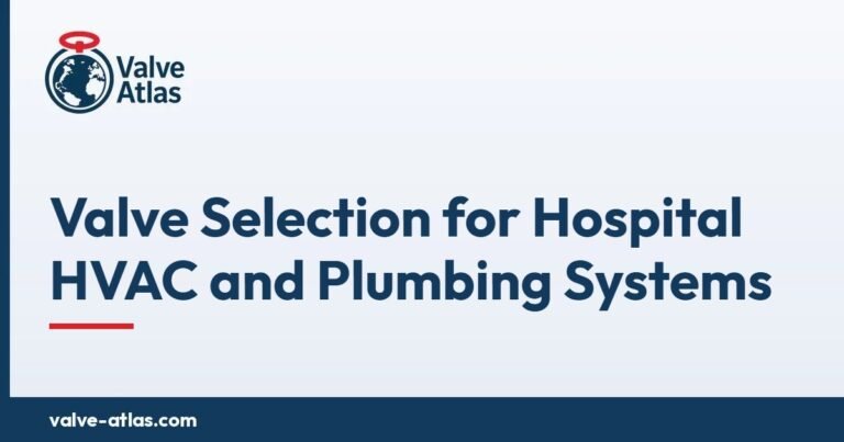 Valve Selection for Hospital HVAC and Plumbing Systems